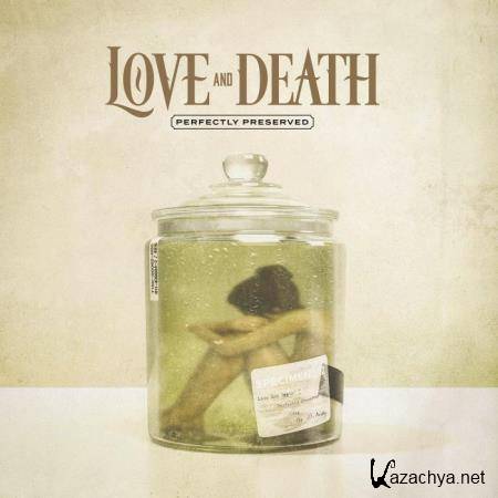 Love & Death - Perfectly Preserved (2021) FLAC