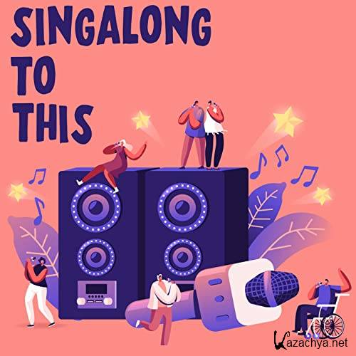 Various Artists - Singalong To This (2021)