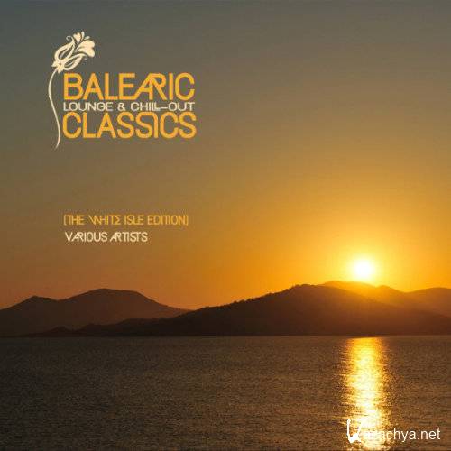VA - Balearic Lounge & Chill Out Classics [The White Isle Edition] (2021)