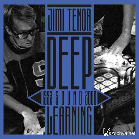 Jimi Tenor - Deep Sound Learning (1993 - 2000) (2021)