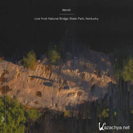 Marsh - Live from Natural Bridge State Park, Kentucky (2021)
