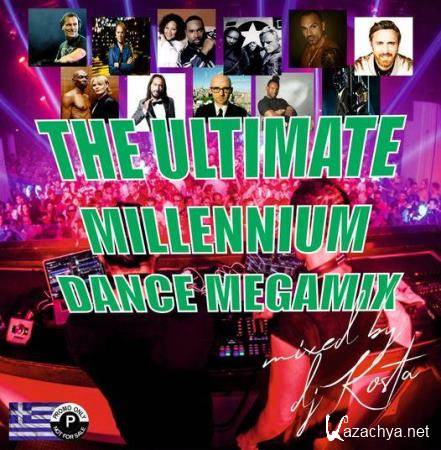 The Ultimate Millenium Dance Megamix (Mixed By DJ Kosta) (2021)