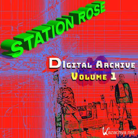 Station Rose - Digital Archive, Vol. 1 (2021)