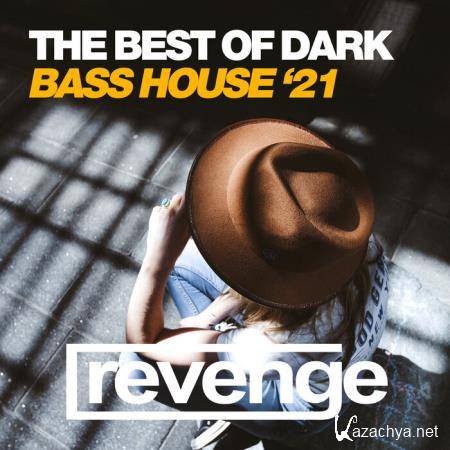The Best Of Dark Bass House '21 (2021)