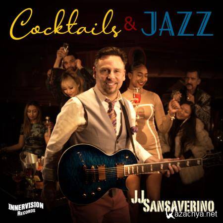 JJ Sansaverino - Cocktails & Jazz (2021)