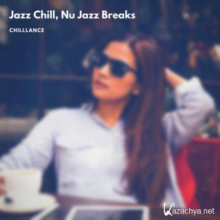 Chilllance - Jazz Chill, Nu Jazz Breaks (2021)