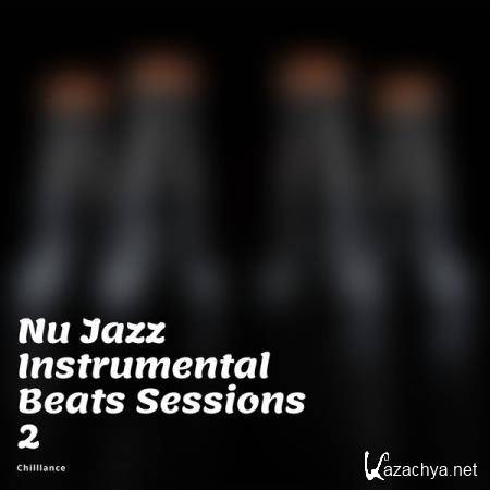 Chilllance - Nu Jazz Instrumental Beats Sessions 2 (2021)