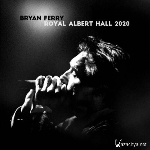 Bryan Ferry - Live at the Royal Albert Hall 2020 (2021)