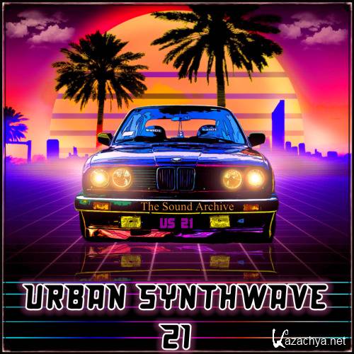 VA - Urban Synthwave vol 21 [by The Sound Archive] (2021)