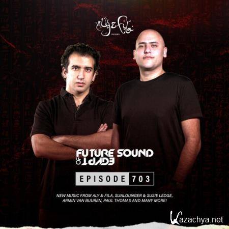 Aly & Fila - Future Sound Of Egypt 703 (2021-05-26)