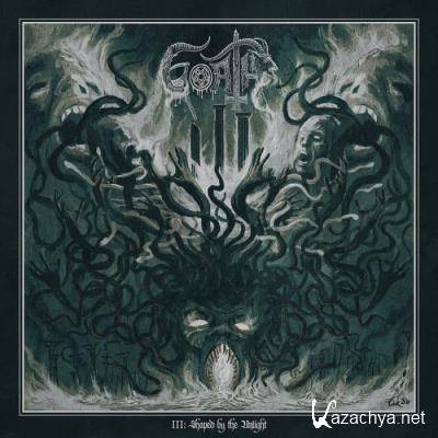 Goath - III: Shaped By The Unlight (2021) FLAC