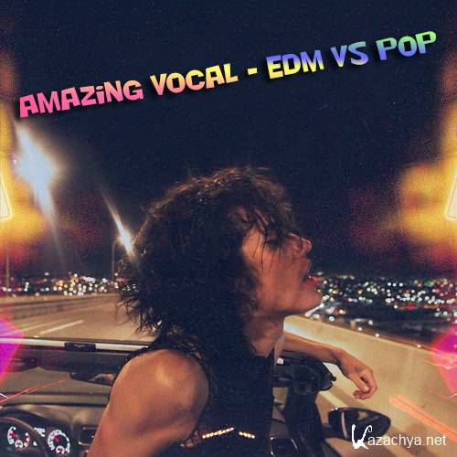 VA - Amazing Vocal - EDM vs Pop (2021)