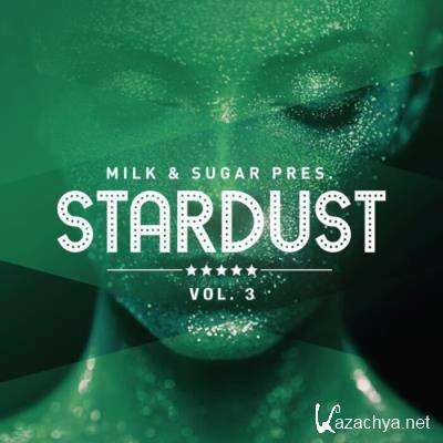 Milk & Sugar Pres.: Stardust Vol 3 (2021)