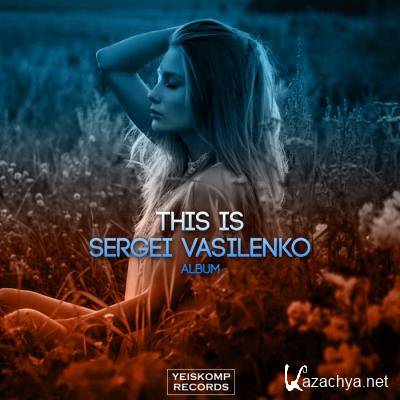 Yeiskomp Records: Sergei Vasilenko - This Is Sergei Vasilenko! (2021)