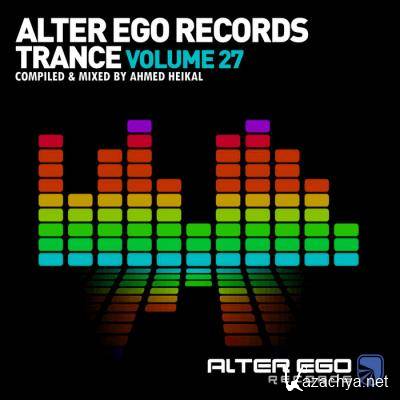 Alter Ego Trance Vol. 27 (Mixed By Ahmed Heikal) (2021)