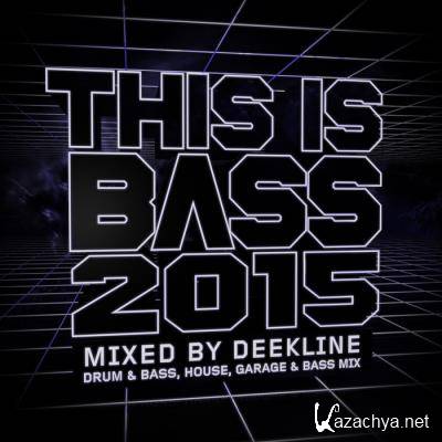This Is Bass 2015 (Drum & Bass, House, Garage & Bass mix) (2015)