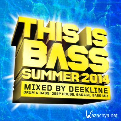 This Is Bass: Summer 2014 (drum & bass deep house garage bass mix) (2014)