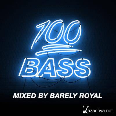 100% Bass - Mixed By Barely Royal (2021)