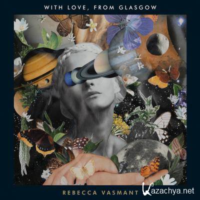 Rebecca Vasmant - With Love, From Glasgow (2021)