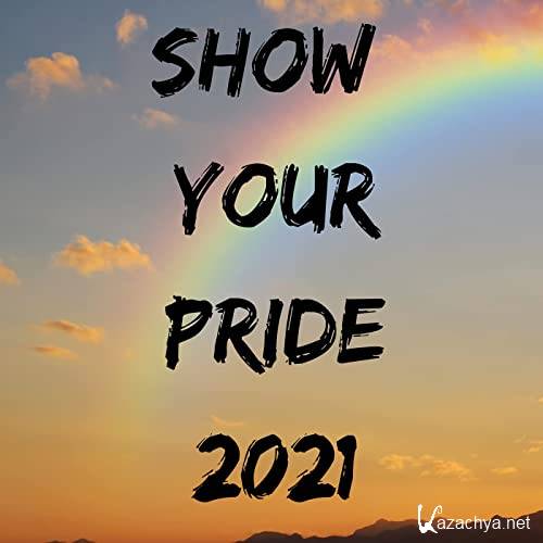 VA - Show Your Pride 2021 (2021)