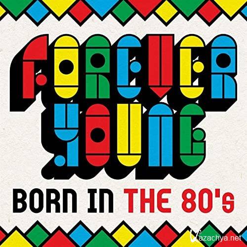 Forever Young - Born In the 80's (2021)