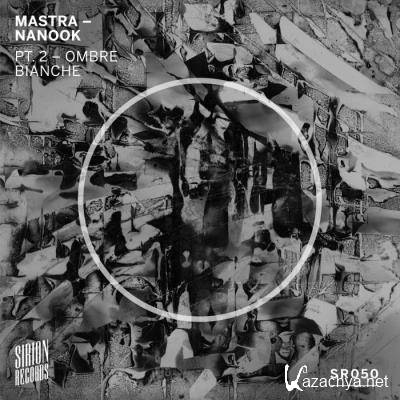 Mastra - Nanook, Pt. 2 (Ombre Bianche) (2021)