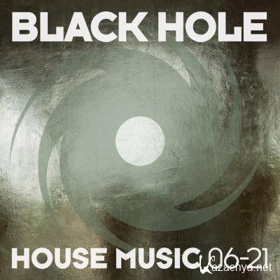 Black Hole: Black Hole House Music 06-21 (2021)