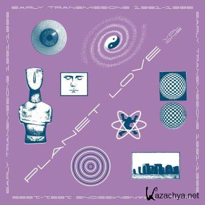 Planet Love Vol 1 - Early Transmissions 1991-95 (2021)