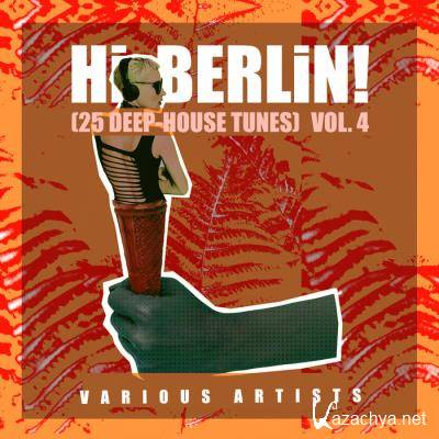 Hi Berlin! (Deep-House Tunes), Vol. 4 (2021) FLAC