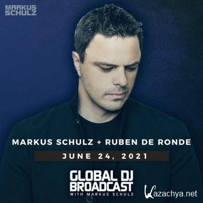 Markus Schulz & Ruben de Ronde - Global DJ Broadcast (2021-06-24)