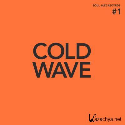 Soul Jazz Records Presents: Cold Wave #1 (2021)
