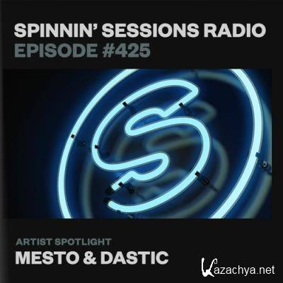 Mesto & Dastic - Spinnin' Sessions Radio Episode 425 (2021-07-01)