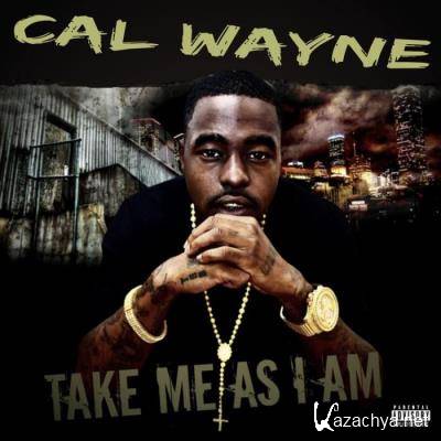 Cal Wayne - Take Me As I Am (2021)