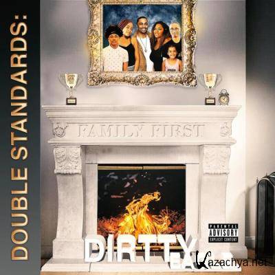 Dirtty Eagle - Double Standards: Family First (2021)