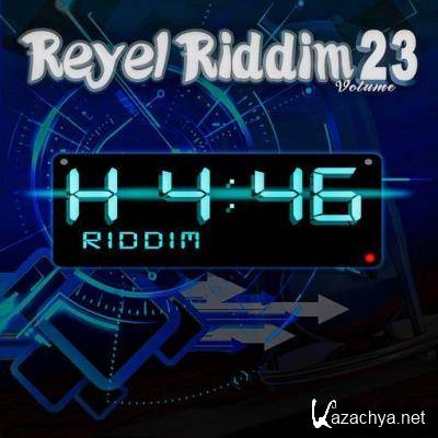 Reyel Riddim, Vol 23 (H 4 46 Riddim) (2021)