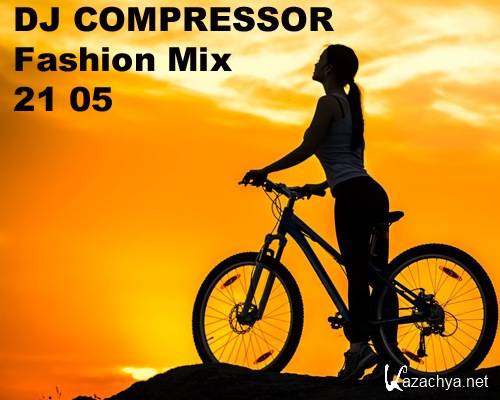 Dj Compressor - Fashion Mix 21 05 (2021)