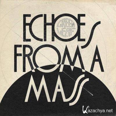 Greenleaf - Echoes From A Mass (2021) FLAC
