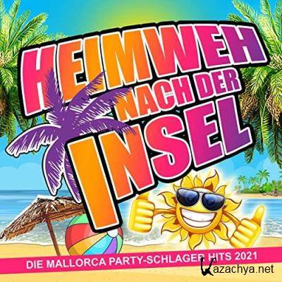 Heimweh Nach Der Insel (Die Mallorca Party-Schlager Hits 2021) (2021)