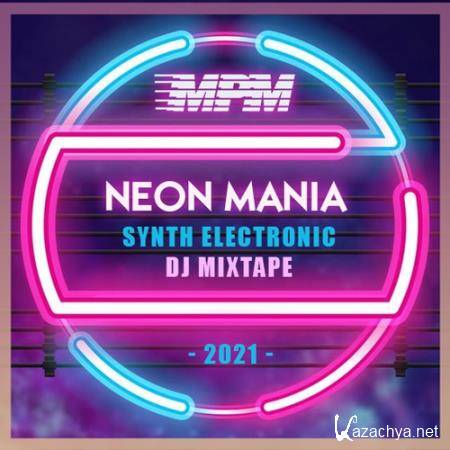 Neon Mania: Synth Electronic DJ Mixtape (2021)