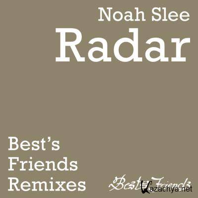 Noah Slee - Radar (The Best's Friends Remixes) (2021)