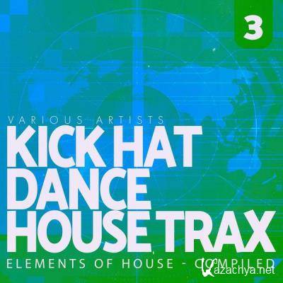 Kick, Hat, Dance: House Trax, Vol. 3 (2021)