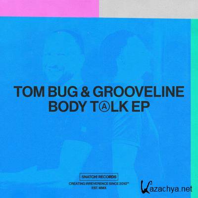 Tom Bug & Grooveline - Body Talk EP (2021)