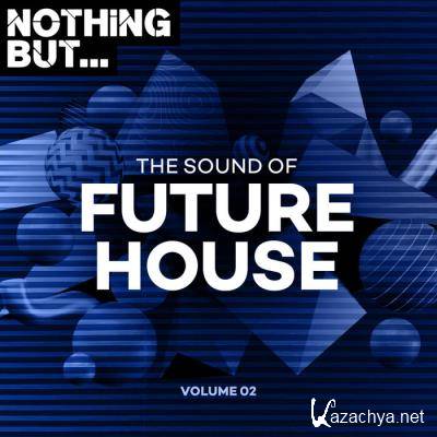 Nothing But... The Sound Of Future House, Vol. 02 (2021)