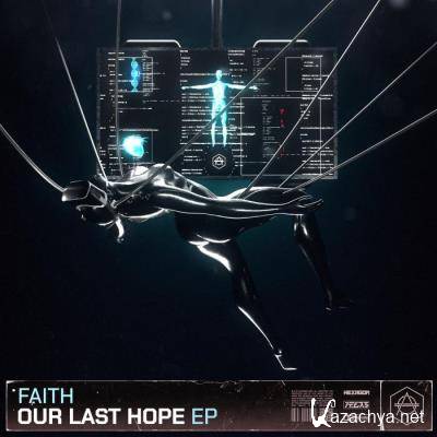 Faith, Moosa Saleem, Georgia Michel, Raptures - Our Last Hope EP (2021)