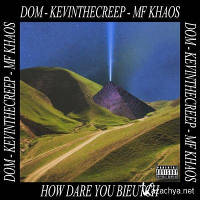 MF Khaos - How Dare You Bieutch (2021)