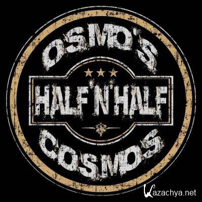 Osmo's Cosmos - Half 'N' Half (2021)