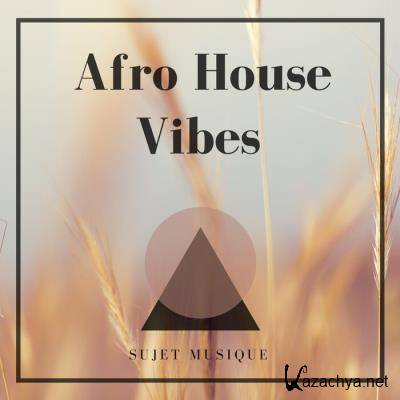 Sujet Musique - Afro House Vibes (2021)