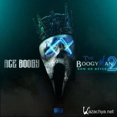 Ace Boogy - The Boogyman 2 Now Or Never (2021)