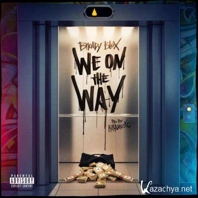 Broady Blox - We On The Way (2021)