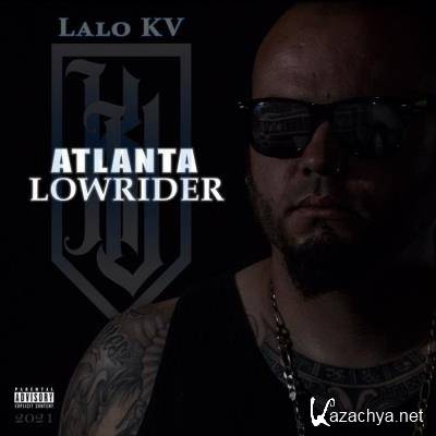 Lalo KV - Atlanta Lowrider (2021)